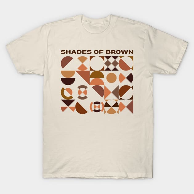 SHADES OF BROWN T-Shirt by mojokumanovo